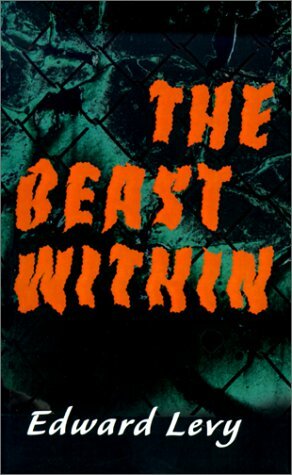 The Beast Within by Edward Levy