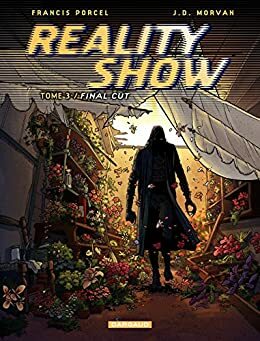 Reality Show – tome 3 - Final cut (Reality Show #3) by Jean-David Morvan