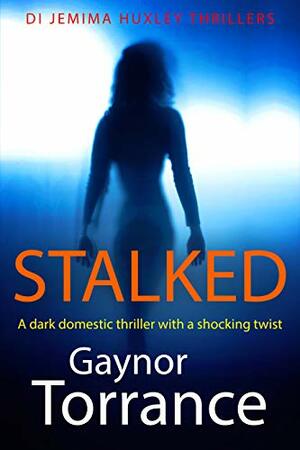 Stalked by Gaynor Torrance