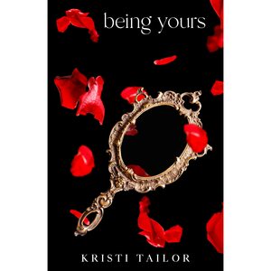 Being Yours by Kristi Tailor