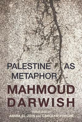 Palestine as Metaphor by Mahmoud Darwish