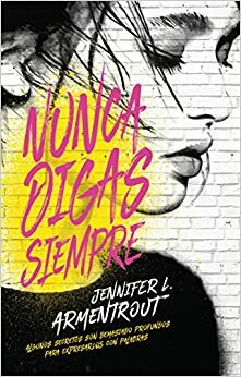 Nunca digas siempre by Jennifer L. Armentrout