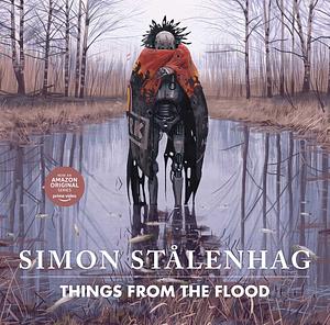 Things from the Flood by Simon Stålenhag