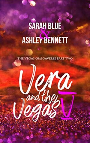Vera and the Vegas V: Part Two by Sarah Blue, Ashley Bennett