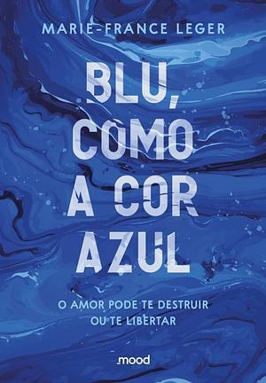 Blu, como a cor azul (Sucesso no TikTok) by Marie-France Léger