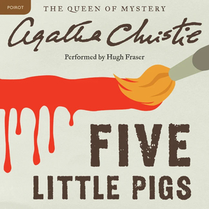 Five Little Pigs by Agatha Christie