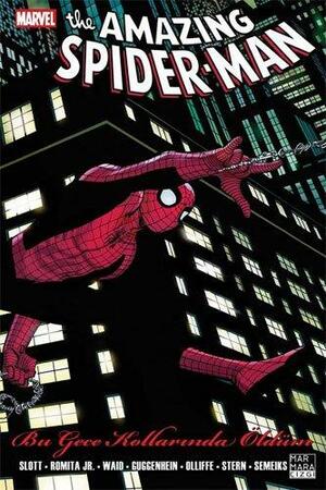 The Amazing Spider-Man - Bu Gece Kollarında Öldüm by John Romita Jr., Dan Slott, Stan Lee