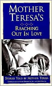 Mother Teresa's reaching out in love: Stories told by Mother Teresa by Edward Le Joly, Mother Teresa, Jaya Chaliha