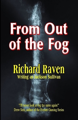 From Out of the Fog by Richard Raven