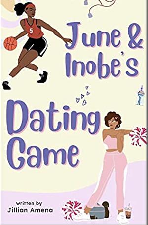 June and Inobe's Dating Game  by Jillian Amena