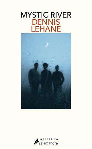 Mystic River by Dennis Lehane