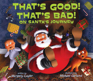 That's Good! That's Bad! on Santa's Journey by Michael Garland, Margery Cuyler