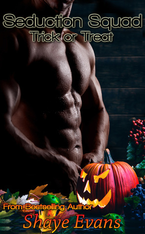 Seduction Squad: Trick or Treat by Shaye Evans