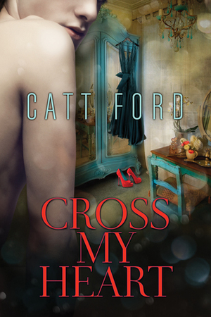 Cross My Heart by Catt Ford
