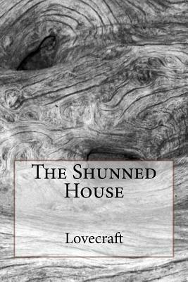 The Shunned House by H.P. Lovecraft