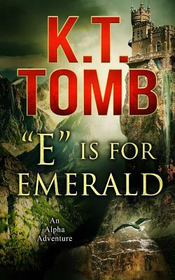 "E" is for Emerald by K.T. Tomb