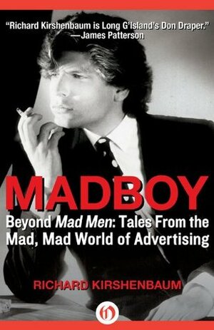 Madboy: My Journey from Adboy to Adman by Richard Kirshenbaum, Jerry Della Femina