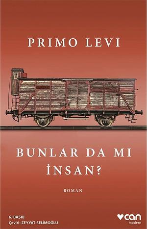 Bunlar da mı İnsan? by Primo Levi