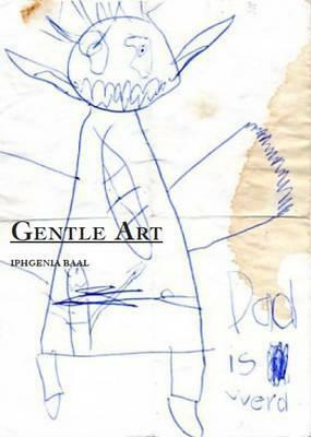 Gentle Art by Iphgenia Baal