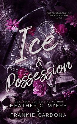 Ice & Possession by Frankie Cardona, Heather C. Myers