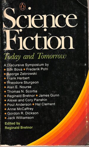 Science Fiction Today and Tomorrow:A Discursive Symposium by Reginald Bretnor