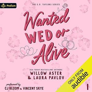 Wanted Wed or Alive by Laura Pavlov, Willow Aster