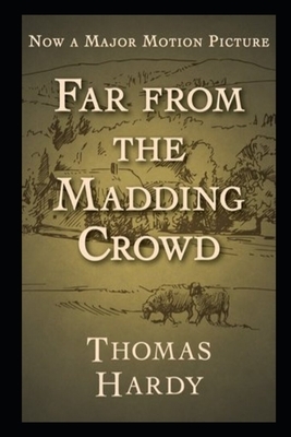 Far from the Madding Crowd By Thomas Hardy The New Annotated Edition by Thomas Hardy