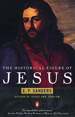 The Historical Figure of Jesus by E. P. Sanders (30-Nov-1995) Paperback by E.P. Sanders, E.P. Sanders