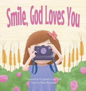 Smile, God Loves You by Mark Restaino