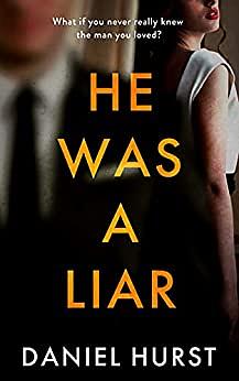 He Was a Liar by Daniel Hurst