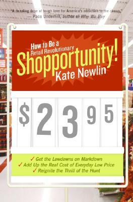 Shopportunity!: How to Be a Retail Revolutionary by Kate Newlin