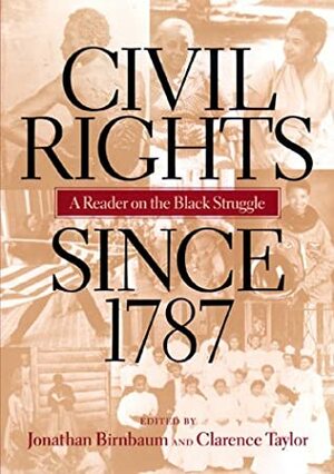 Civil Rights Since 1787: A Reader by Clarence Taylor, Jonathan Birnbaum