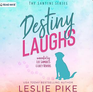 Destiny Laughs by Leslie Pike