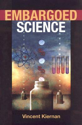 Embargoed Science by Vincent Kiernan