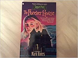 The Forever House by Mark Rivers