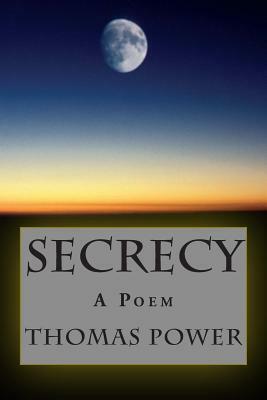 Secrecy: A Poem by Thomas Power