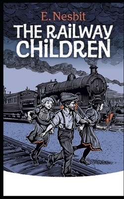 The Railway Children Illustrated by E. Nesbit