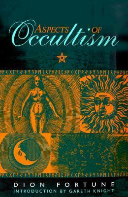 Aspects of Occultism by Gareth Knight, Dion Fortune