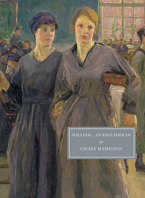 William - An Englishman by Cicely Hamilton