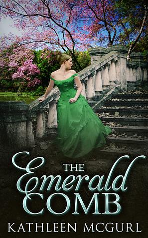 The Emerald Comb by Kathleen McGurl