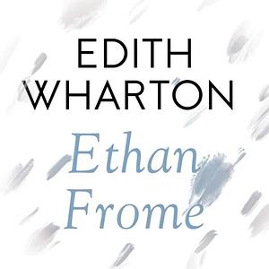 Ethan Frome by Edith Wharton