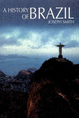 A History of Brazil by Joseph Smith