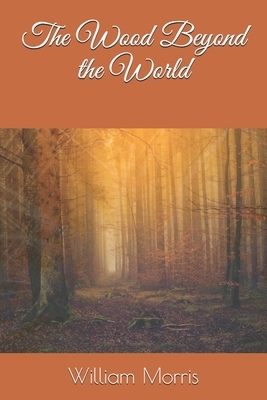 The Wood Beyond the World by William Morris