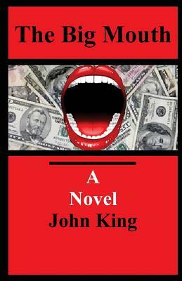 The Big Mouth: A Novel of Crime and Suspense by John King