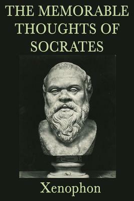 The Memorable Thoughts of Socrates by Xenophon