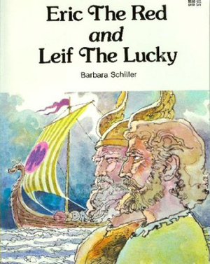 Eric The Red And Leif The Lucky by Barbara Schiller, Hal Frenck