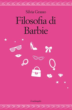 Filosofia di Barbie by Silvia Grasso