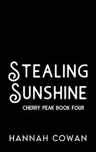 Stealing Sunshine by Hannah Cowan