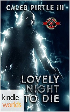 Lovely Night to Die by Caleb Pirtle III