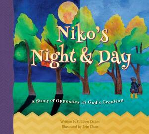 Niko's Night & Day: A Story of Opposites in God's Creation by Colleen Oakes